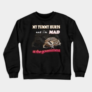 My Tummy Hurts And I'm MAD At The Government Meme Crewneck Sweatshirt